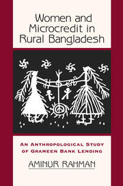 Women And Microcredit In Rural Bangladesh: An Anthropological Study Of Grameen Bank Lending book cover