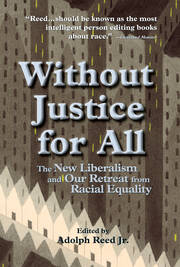 Without Justice For All: The New Liberalism And Our Retreat From Racial Equality book cover
