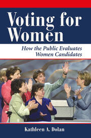 Voting For Women: How The Public Evaluates Women Candidates book cover