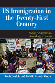 U.S. Immigration in the Twenty-First Century: Making Americans, Remaking America book cover