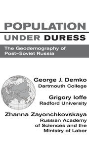 Population Under Duress: Geodemography Of Post-soviet Russia book cover