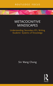 Metacognitive Mindscapes: Understanding Secondary EFL Writing Students' Systems of Knowledge book cover