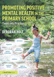 Promoting Positive Mental Health in the Primary School: Theory into Practice book cover