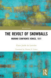 The Revolt of Snowballs: Murano Confronts Venice, 1511 book cover