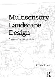 Multisensory Landscape Design: A Designer's Guide for Seeing book cover