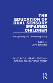 The Education of Dual Sensory Impaired Children: Recognising and Developing Ability book cover