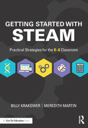 Getting Started with STEAM: Practical Strategies for the K-8 Classroom book cover
