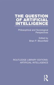The Question of Artificial Intelligence: Philosophical and Sociological Perspectives book cover