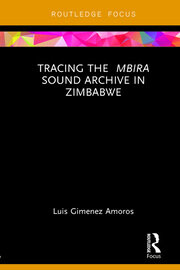 Tracing the <i>Mbira</i> Sound Archive in Zimbabwe book cover