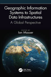 Geographic Information Systems to Spatial Data Infrastructures: A Global Perspective book cover