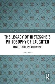 The Legacy of Nietzsche’s Philosophy of Laughter: Bataille, Deleuze, and Rosset book cover