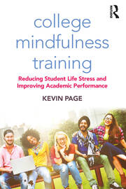 College Mindfulness Training: Reducing Student Life Stress and Improving Academic Performance book cover