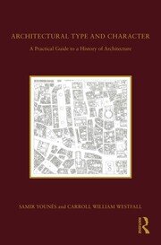 Architectural Type and Character: A Practical Guide to a History of Architecture book cover