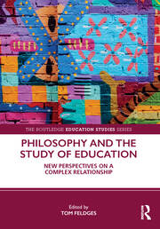 Philosophy and the Study of Education: New Perspectives on a Complex Relationship book cover
