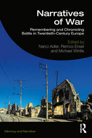 Narratives of War: Remembering and Chronicling Battle in Twentieth-Century Europe book cover