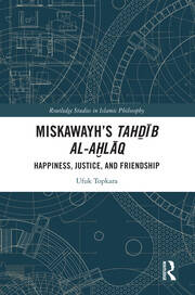 Miskawayh's Tahḏīb al-aḫlāq: Happiness, Justice and Friendship book cover