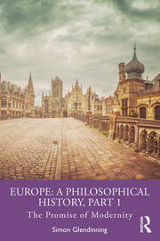 Europe: A Philosophical History, Part 1: The Promise of Modernity book cover
