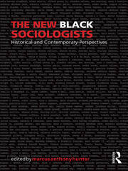 The New Black Sociologists: Historical and Contemporary Perspectives book cover