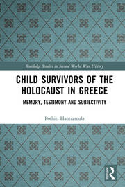 Child Survivors of the Holocaust in Greece: Memory, Testimony and Subjectivity book cover