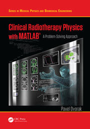 Clinical Radiotherapy Physics with MATLAB: A Problem-Solving Approach book cover