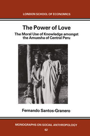 The Power of Love: The Moral Use of Knowledge among the Amuesga of Central Peru book cover