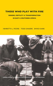 Those Who Play With Fire: Gender, Fertility and Transformation in East and Southern Africa book cover