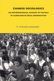 Chinese Sociologics: An Anthropological Account of the Role of Alienation in Social Reproduction book cover