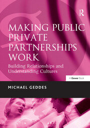 Making Public Private Partnerships Work: Building Relationships and Understanding Cultures book cover