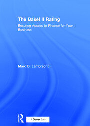 The Basel II Rating: Ensuring Access to Finance for Your Business book cover