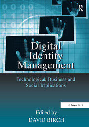 Digital Identity Management: Technological, Business and Social Implications book cover