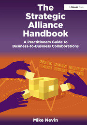 The Strategic Alliance Handbook: A Practitioners Guide to Business-to-Business Collaborations book cover