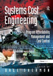 Systems Cost Engineering: Program Affordability Management and Cost Control book cover
