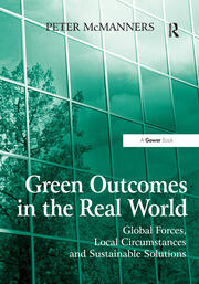 Green Outcomes in the Real World: Global Forces, Local Circumstances, and Sustainable Solutions book cover
