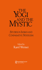 The Yogi and the Mystic: Studies in Indian and Comparative Mysticism book cover
