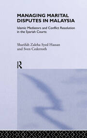 Managing Marital Disputes in Malaysia: Islamic Mediators and Conflict Resolution in the Syariah Courts book cover