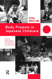 Body Projects in Japanese Childcare: Culture, Organization and Emotions in a Preschool book cover