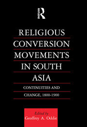 Religious Conversion Movements in South Asia: Continuities and Change, 1800-1990 book cover