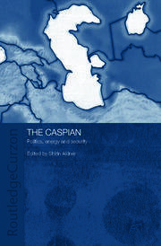 The Caspian: Politics, Energy and Security book cover