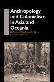 Anthropology and Colonialism in Asia: Comparative and Historical Colonialism book cover