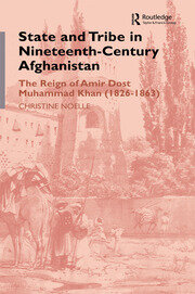 State and Tribe in Nineteenth-Century Afghanistan: The Reign of Amir Dost Muhammad Khan (1826-1863) book cover