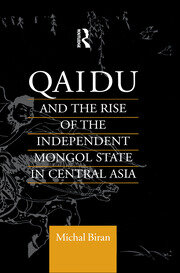 Qaidu and the Rise of the Independent Mongol State In Central Asia book cover