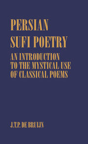 Persian Sufi Poetry: An Introduction to the Mystical Use of Classical Persian Poems book cover