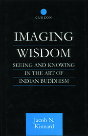 Imaging Wisdom: Seeing and Knowing in the Art of Indian Buddhism book cover