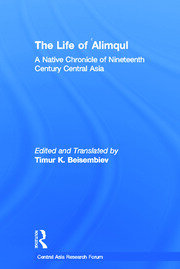 The Life of Alimqul: A Native Chronicle of Nineteenth Century Central Asia book cover