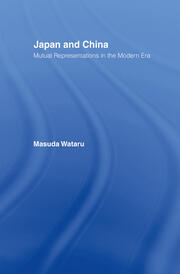 Japan and China: Mutual Representations in the Modern Era book cover
