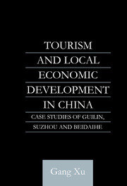 Tourism and Local Development in China: Case Studies of Guilin, Suzhou and Beidaihe book cover