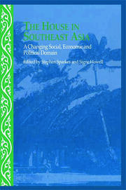 The House in Southeast Asia: A Changing Social, Economic and Political Domain book cover
