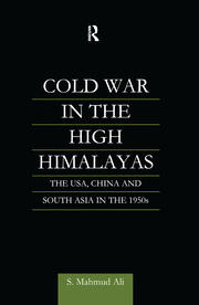 Cold War in the High Himalayas: The USA, China and South Asia in the 1950s book cover