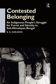 Contested Belonging: An Indigenous People's Struggle for Forest and Identity in Sub-Himalayan Bengal book cover