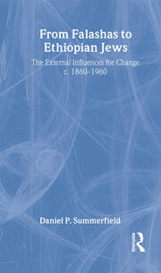 From Falashas to Ethiopian Jews: The External Influences for Change, c. 1860-1960 book cover